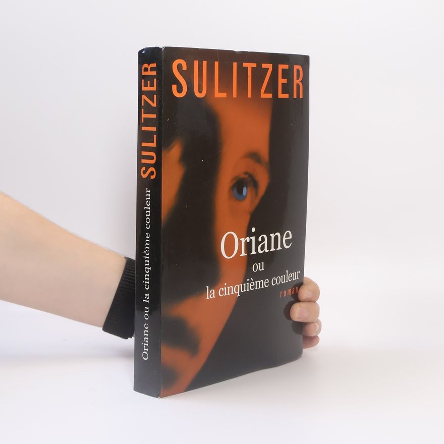 Paul-Loup Sulitzer Oriane ou la cinquième couleur