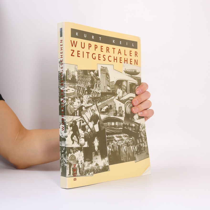 Kurt Keil Wuppertaler Zeitgeschehen