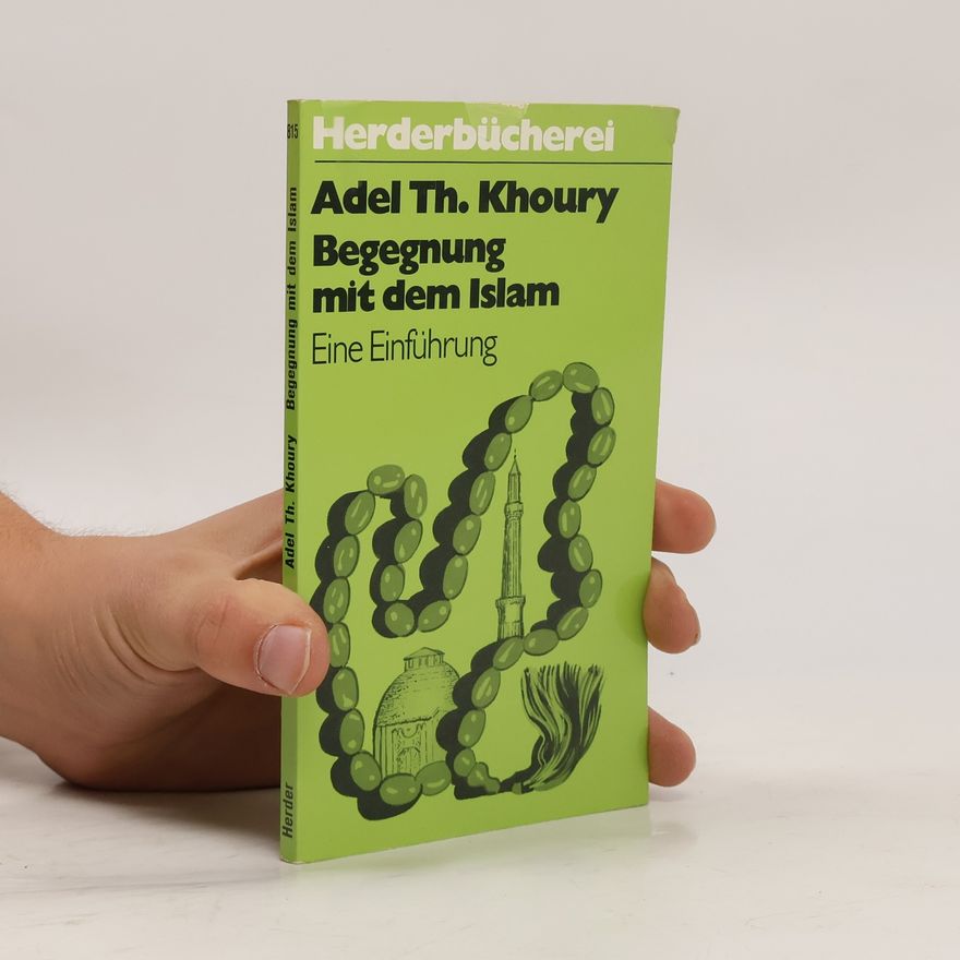 Adel Theodor Khoury Begegnung mit dem Islam