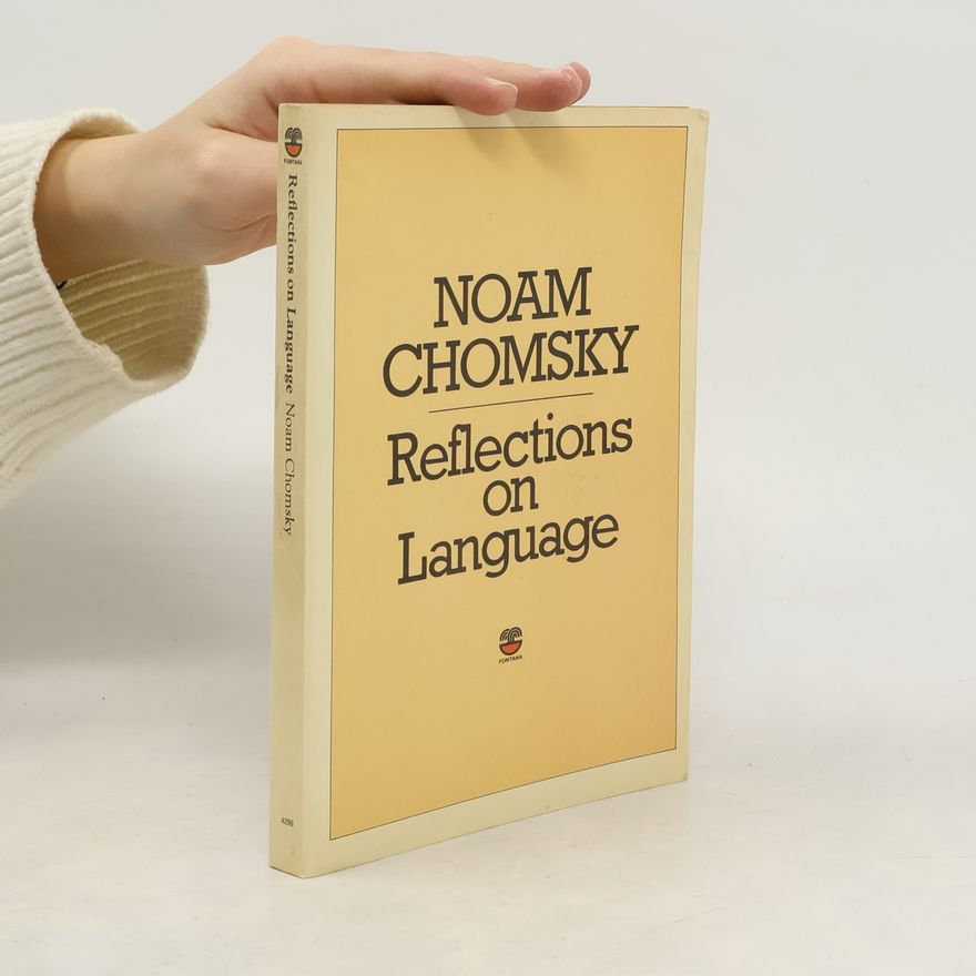 Noam Chomsky Reflections on Language