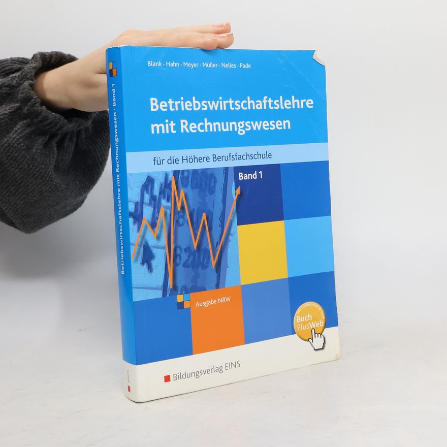 Andreas Blank Betriebswirtschaftslehre mit Rechnungswesen für die höhere Berufsfachschule, Typ Wirtschaft und Verwaltung (höhere Handelsschule)