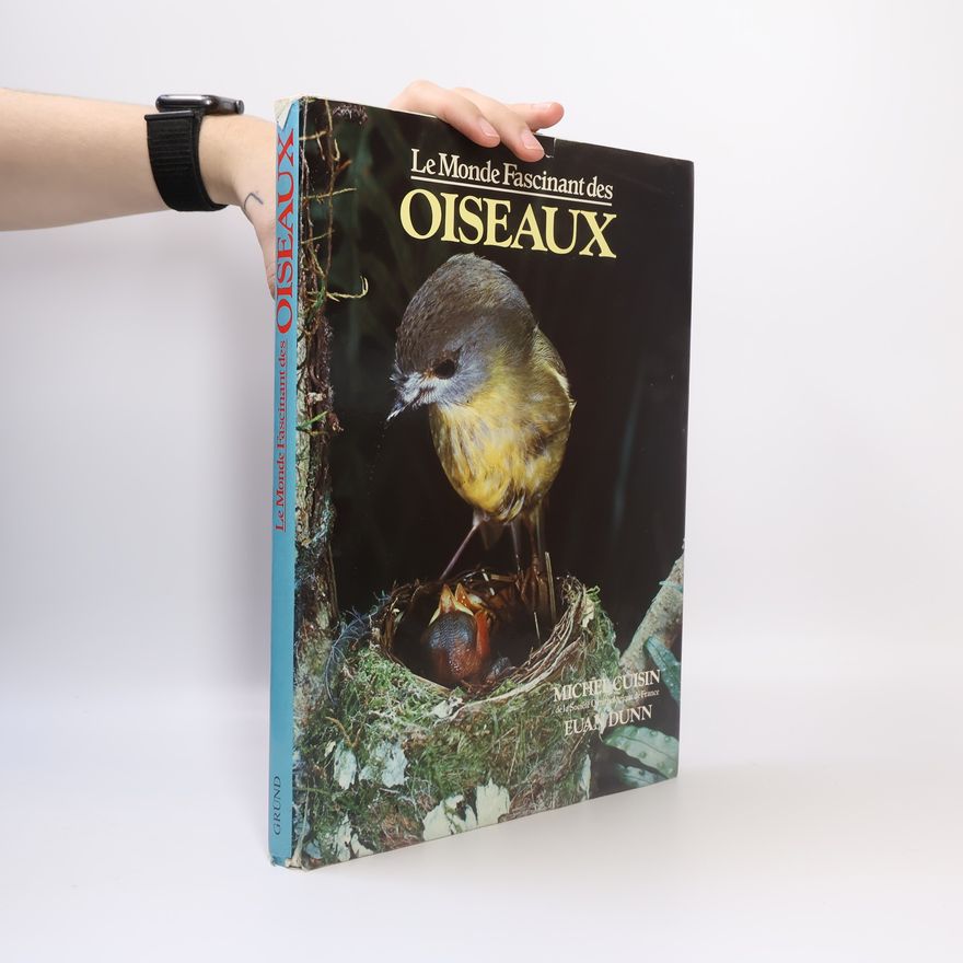 Euan Dunn Le Monde fascinant des oiseaux