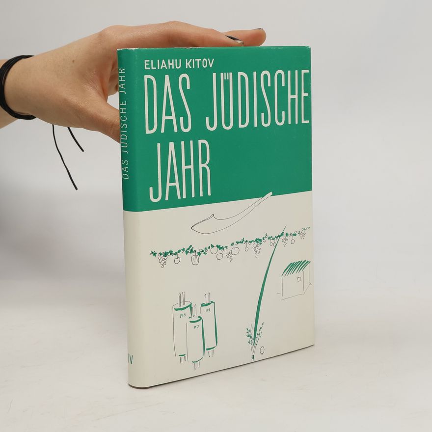 Eliahu Kitov Das jüdische Jahr