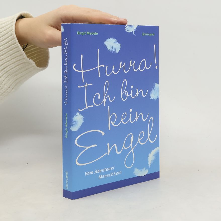 Birgit Medele Hurra! Ich bin kein Engel