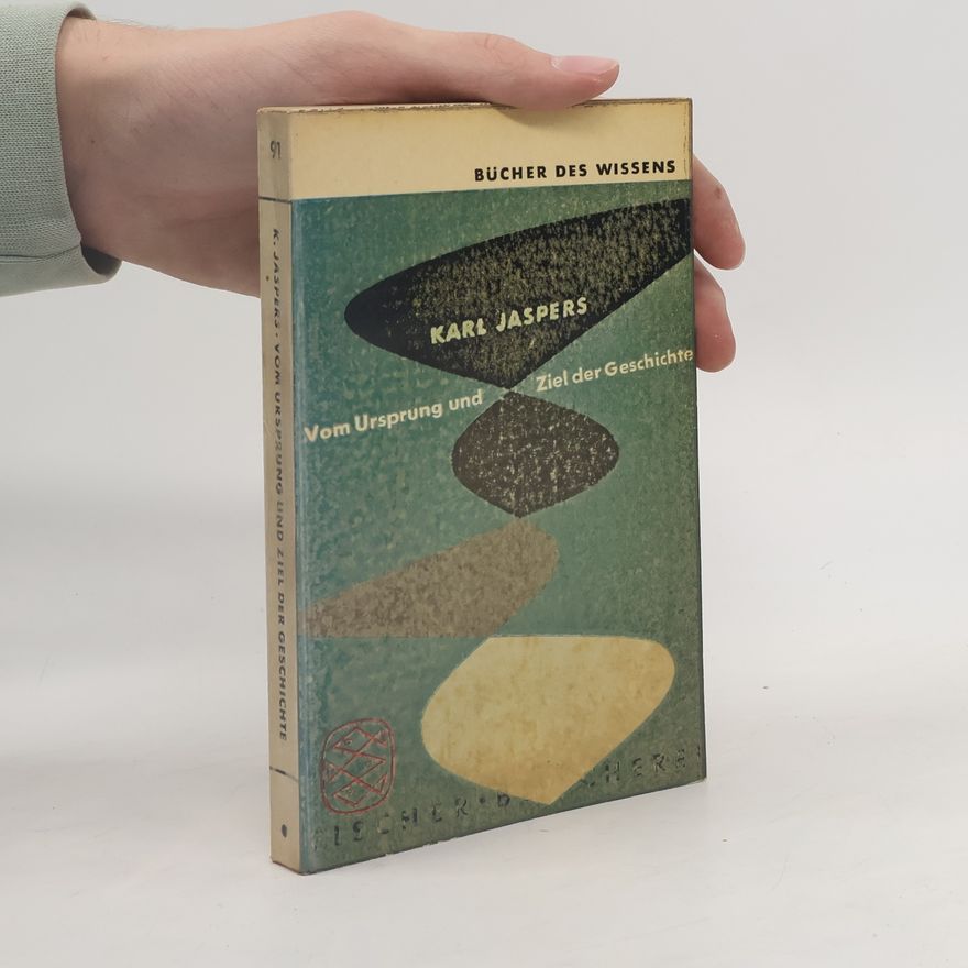 Karl Jaspers Vom Ursprung Und Ziel Der Geschichte