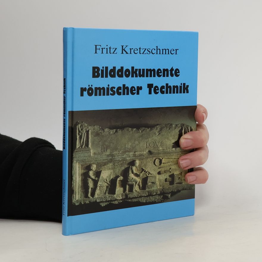 Fritz Kretschmer Bilddokumente römischer Technik