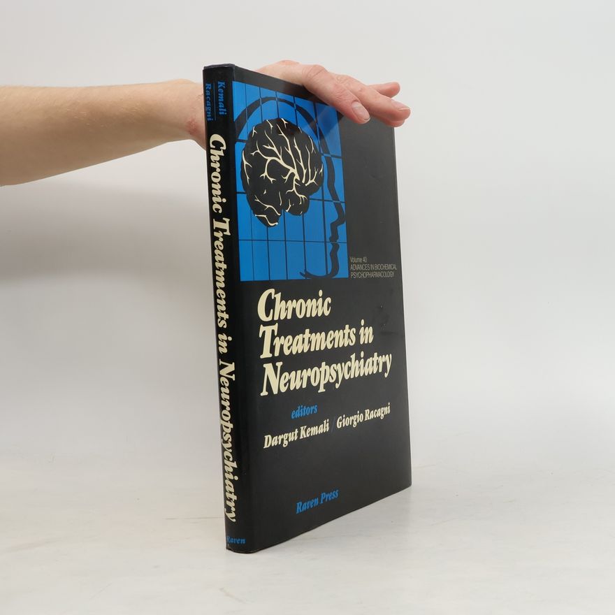 Giorgio Racagni Advances in Biochemical Psychopharmacology - 40: Chronic Treatments in Neuropsychiatry