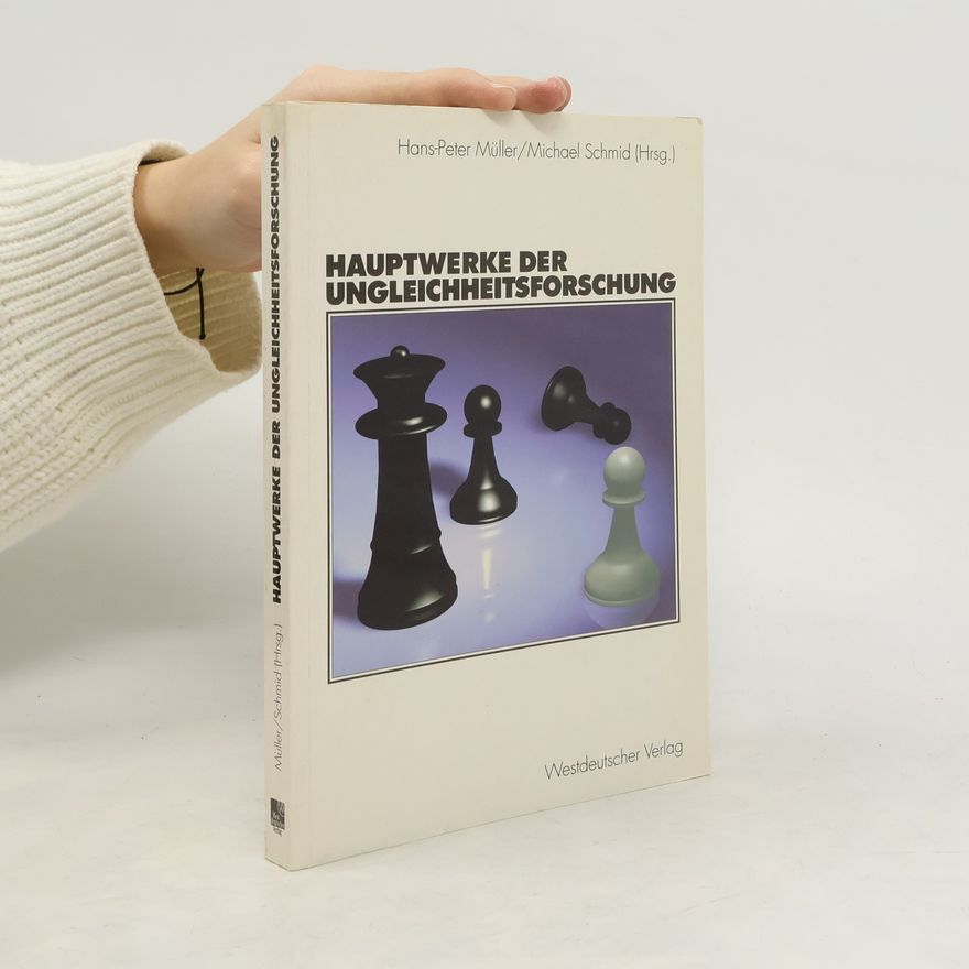 Markus Hans-Peter Müller Hauptwerke der Ungleichheitsforschung