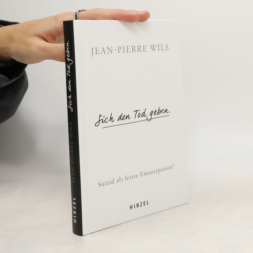 Jean Pierre Wils Sich den Tod geben.