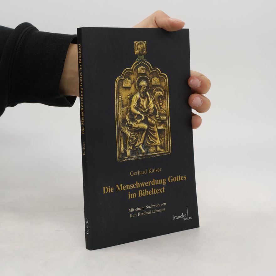 Gerhard Kaiser Die Menschwerdung Gottes im Bibeltext