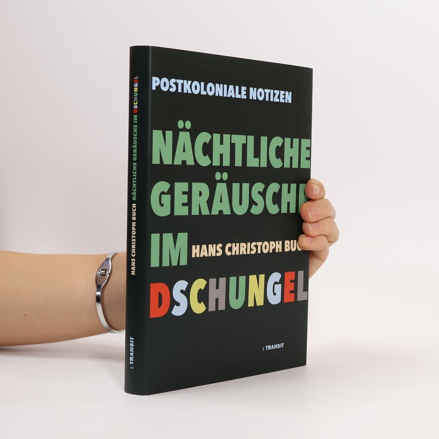 Hans Christoph Buch Nächtliche Geräusche im Dschungel