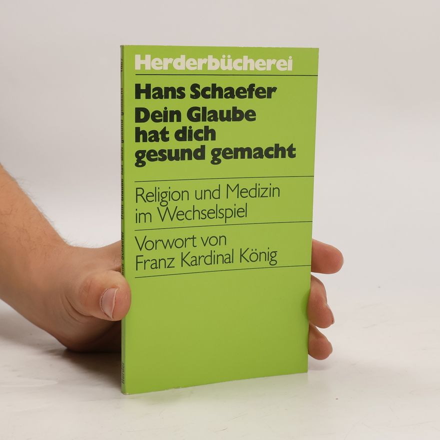 Hans Schaefer Dein Glaube hat dich gesund gemacht