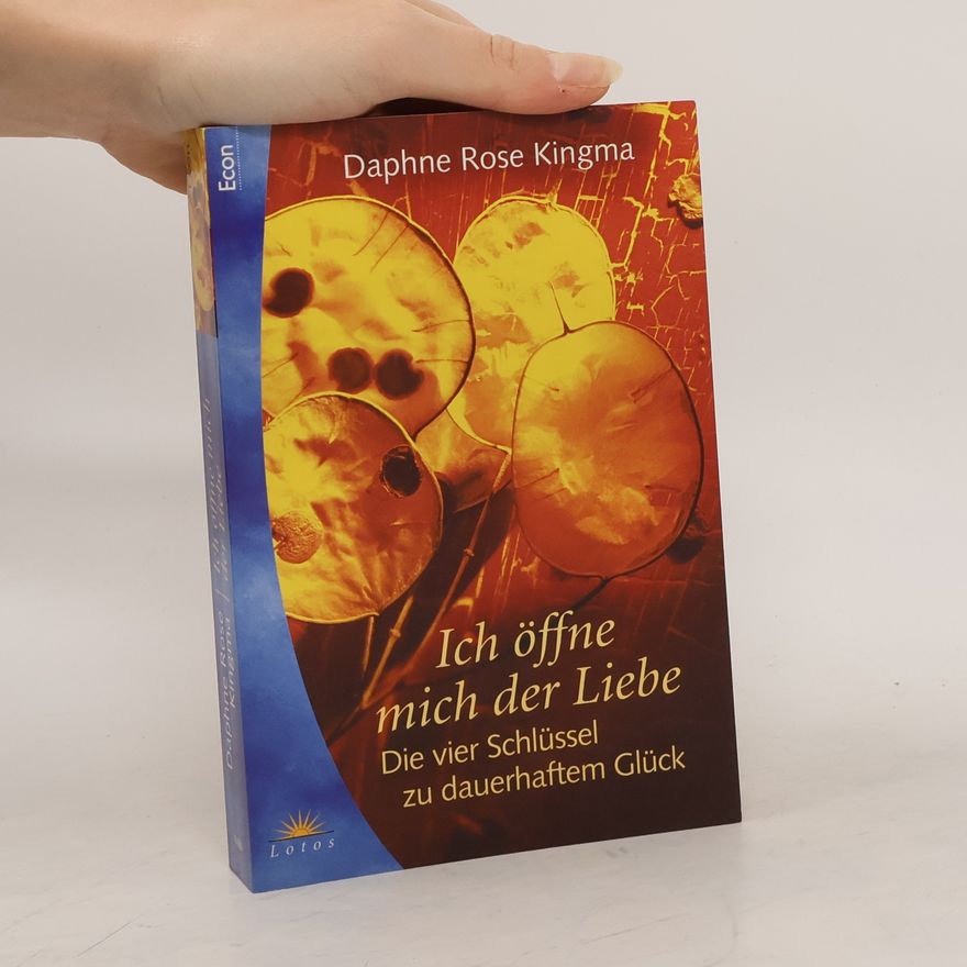Daphne Rose Kingma Ich öffne mich der Liebe