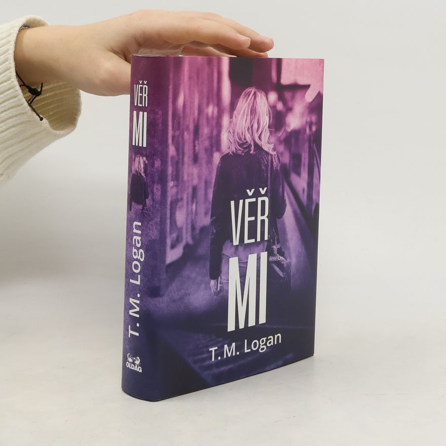 T. M. Logan Věř mi