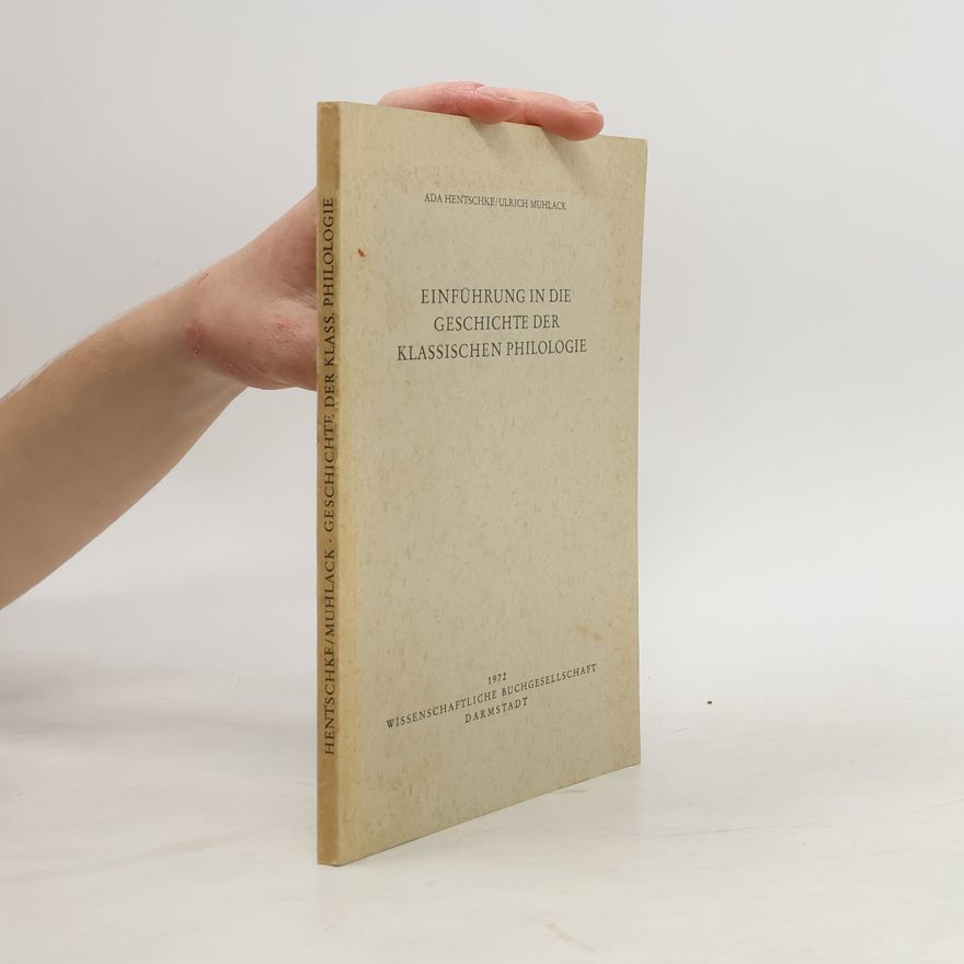 Ada Neschke-Hentschke Einführung in die Geschichte der klassischen Philologie