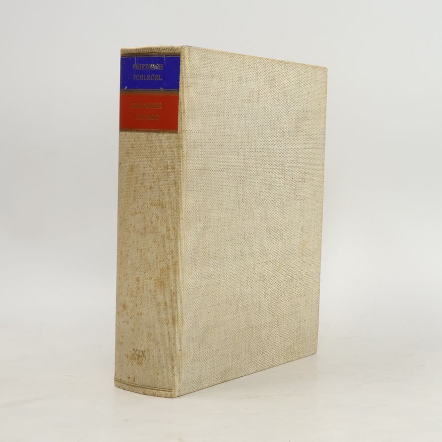 Friedrich Schlegel Philosophische Lehrjahre 1796-1806. Zweiter Teil