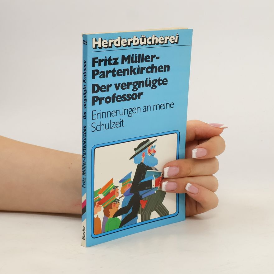 Fritz Müller-Partenkirchen Der vergnügte Professor