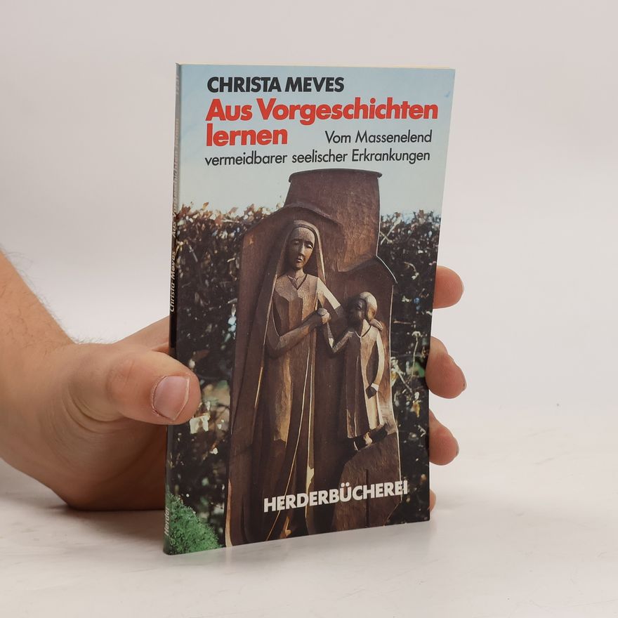 Christa Meves Aus Vorgeschichten lernen