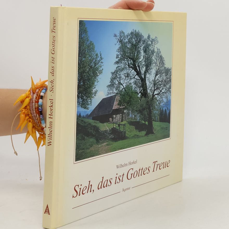 Wilhelm Horkel Sieh, das ist Gottes Treue