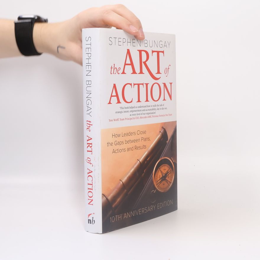 Stephen Bungay The Art of Action