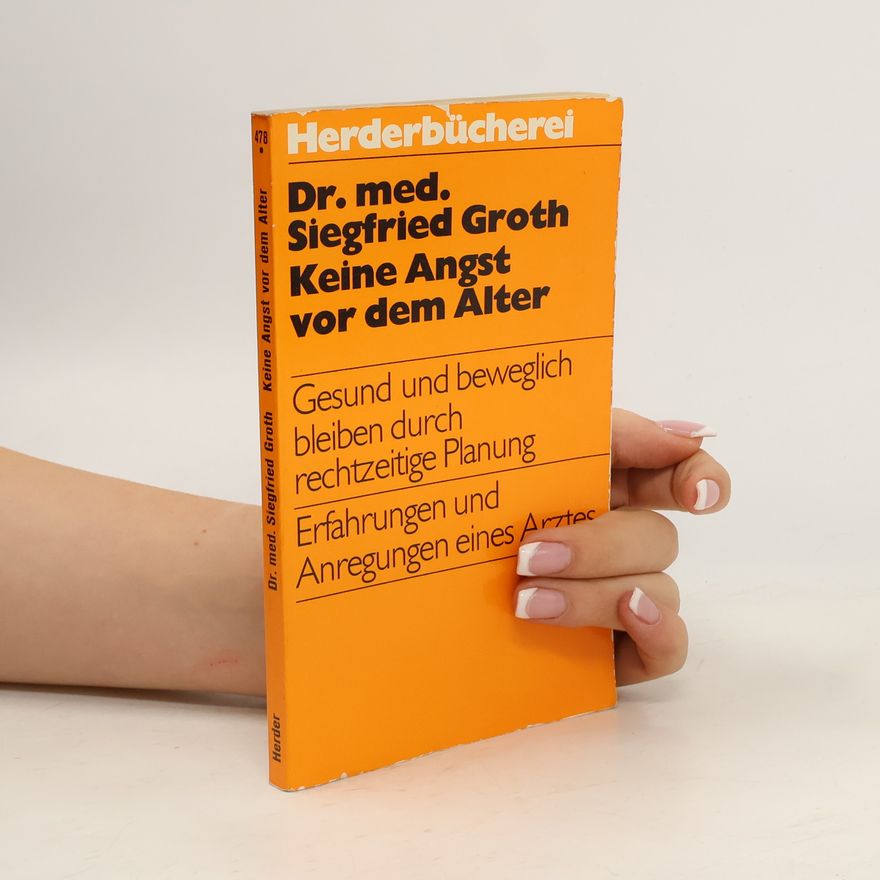 Siegfried Groth Keine Angst vor dem Alter