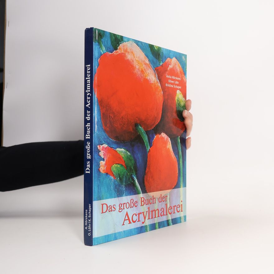 Anita Hörskens Das große Buch der Acrylmalerei