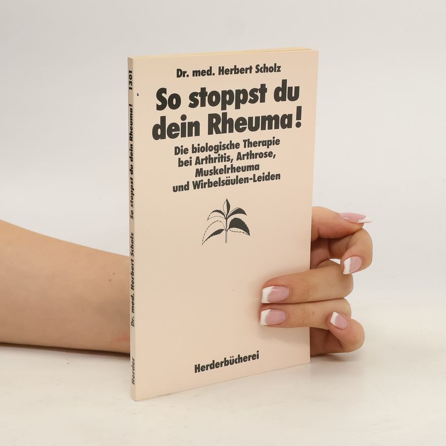 Herbert Scholz So stoppst du dein Rheuma!