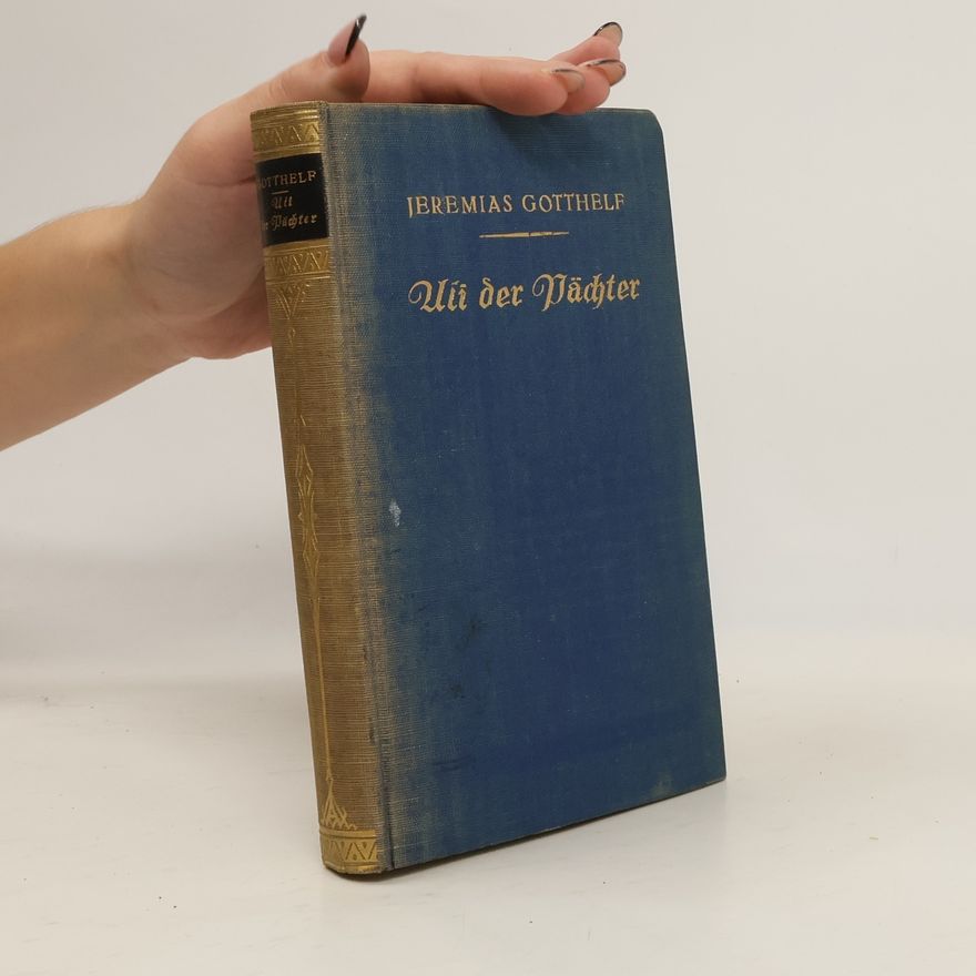 Jeremias Gotthelf Uli der Pächter