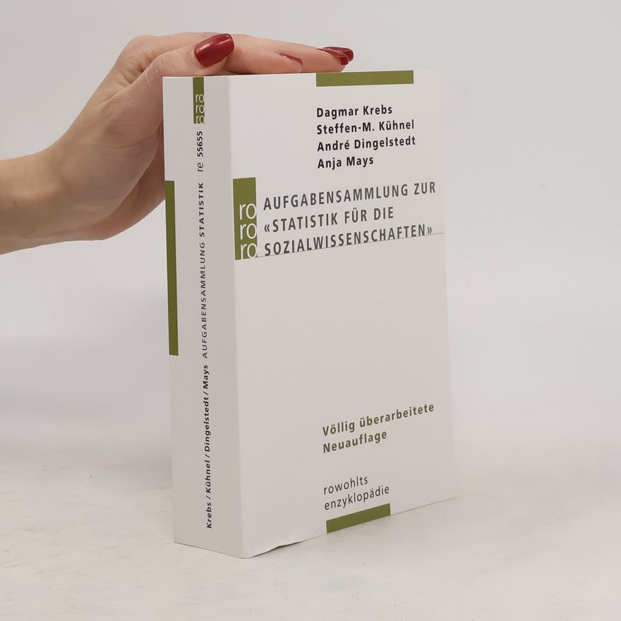 Dagmar Krebs Aufgabensammlung zur Statistik für die Sozialwissenschaften: Vollständig überarbeitete Neuauflage