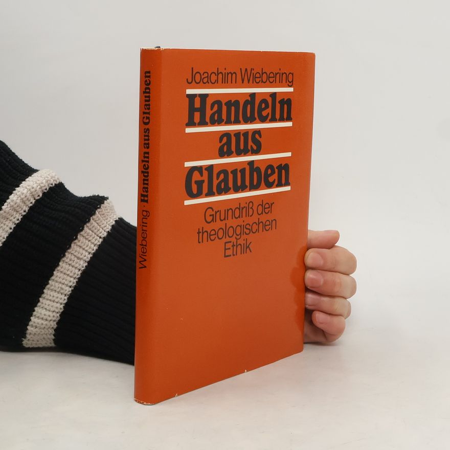 Joachim Wiebering Handeln aus Glauben