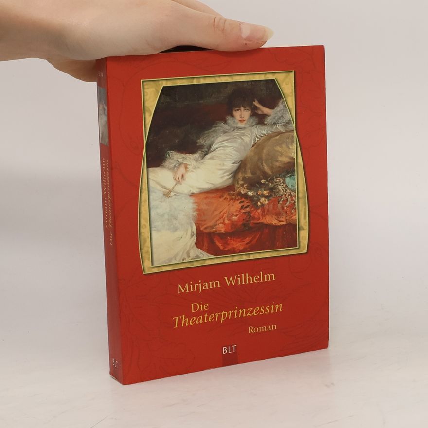 Mirjam Wilhelm Die Theaterprinzessin