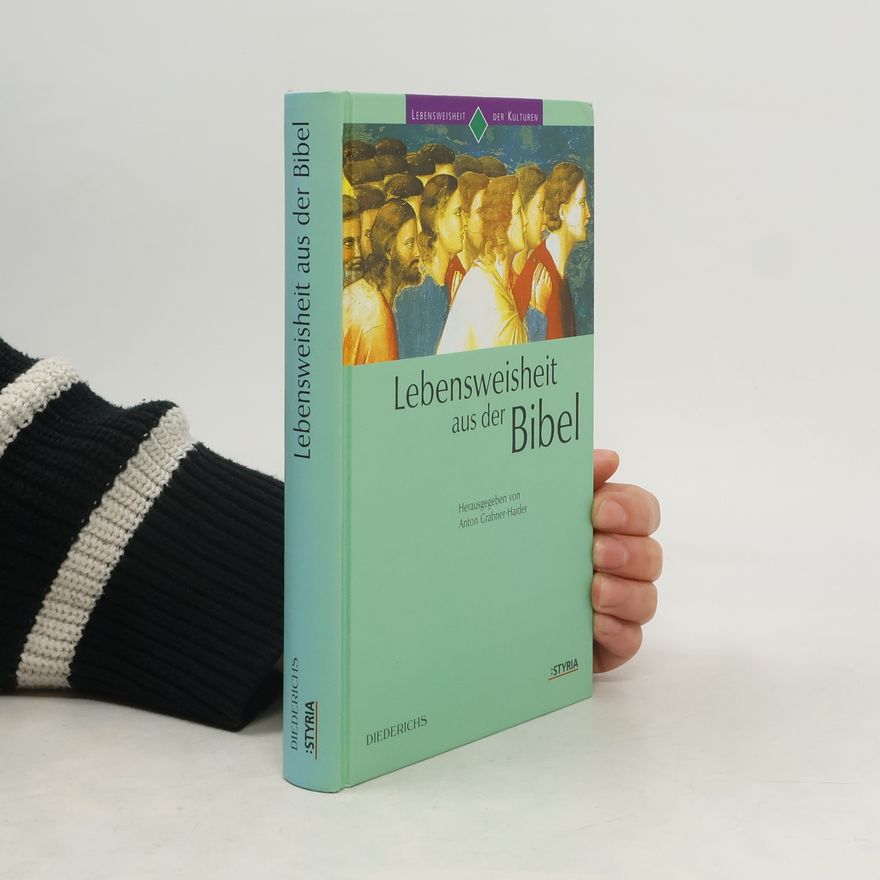 Anton Grabner-Haider Lebensweisheit aus der Bibel