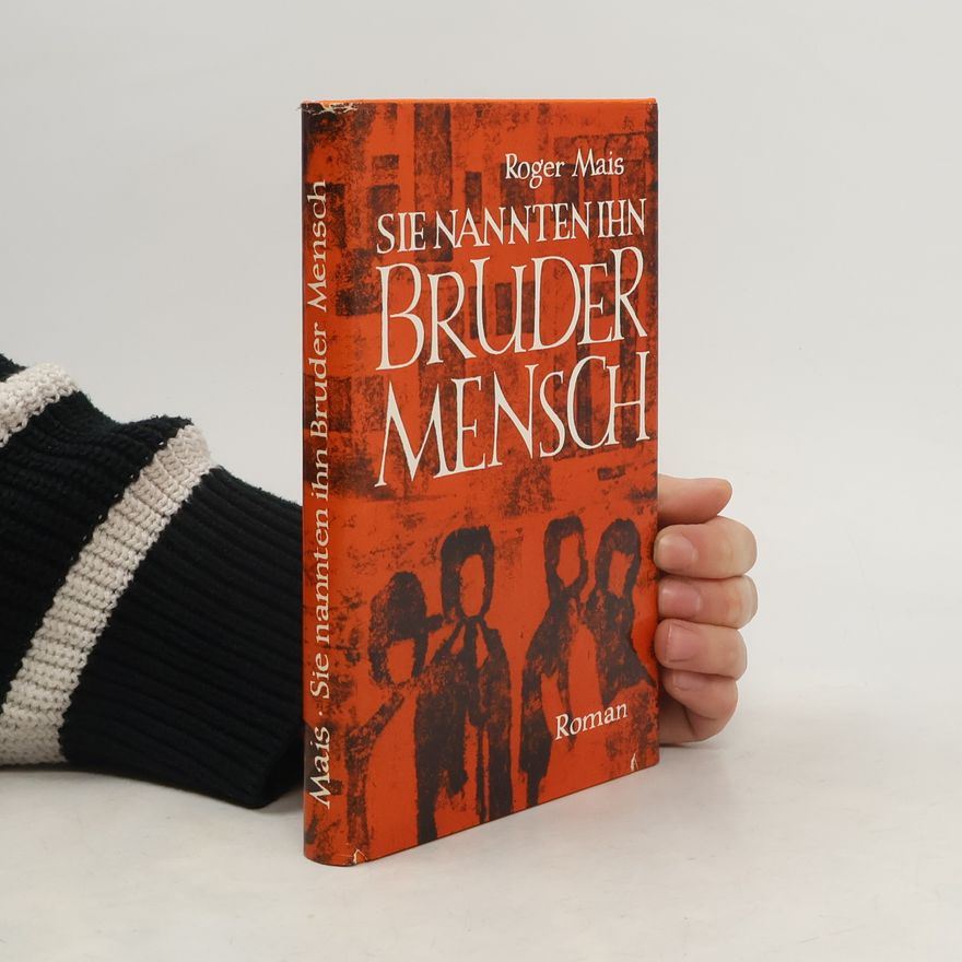 Roger Mais Sie nannten ihn Bruder Mensch