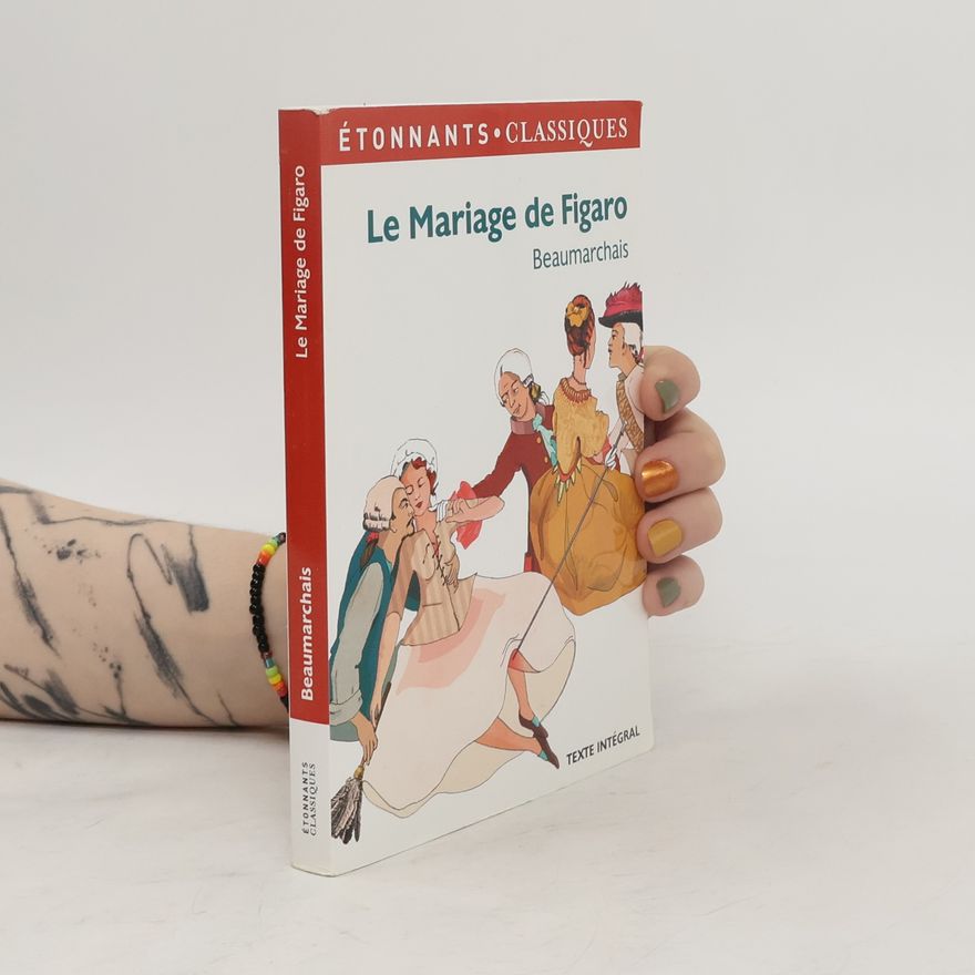 Pierre Beaumarchais Le mariage du Figaro