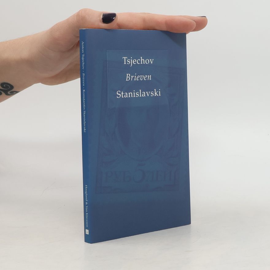 Anton Pavlovič Čechov Brieven Tsjechov / Stanislavski