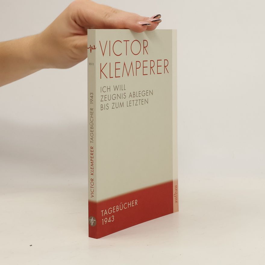 Victor Klemperer Ich will Zeugnis ablegen bis zum letzten