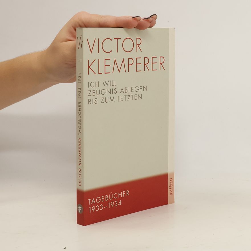 Victor Klemperer Ich will Zeugnis ablegen bis zum letzten