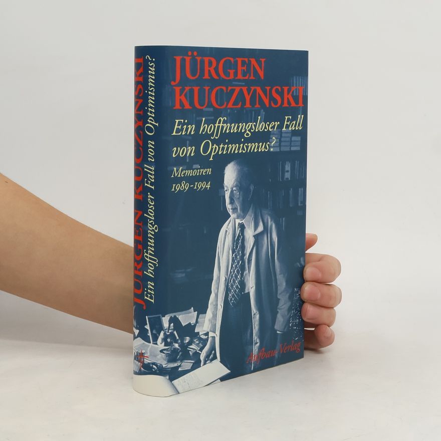 Jürgen Kuczynski Ein hoffnungsloser Fall von Optimismus?