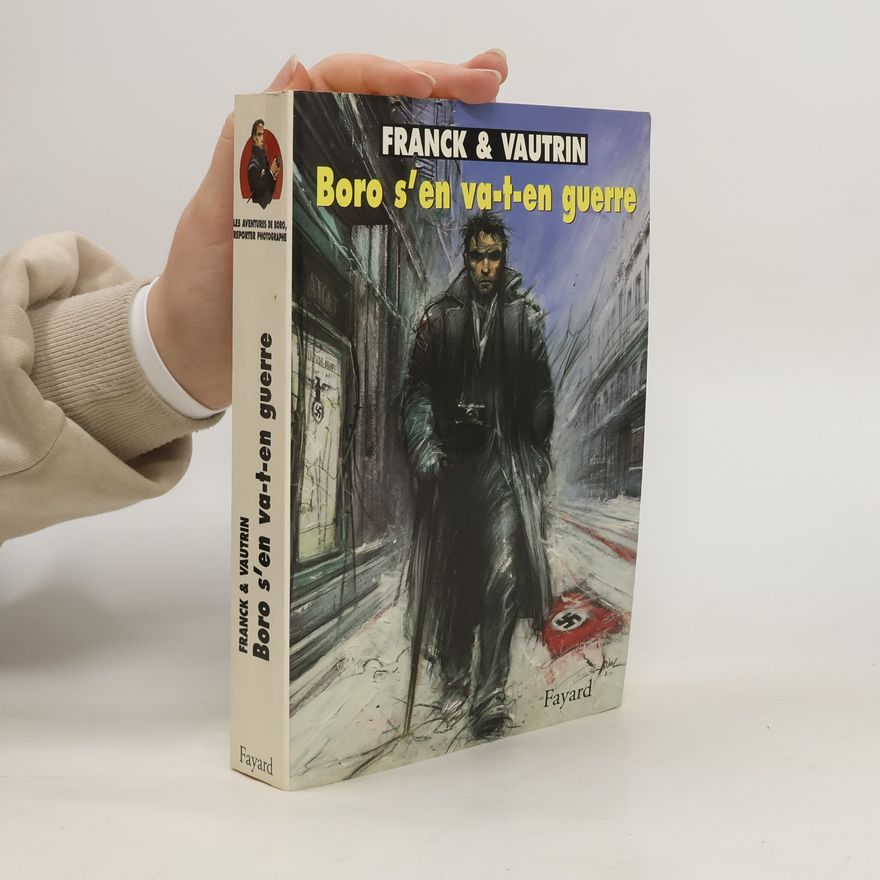 Jean Vautrin Les aventures de Boro, reporter photographe: Boro s'en va-t-en guerre