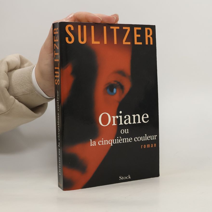 Paul Loup Sulitzer Oriane, ou, la cinquième couleur