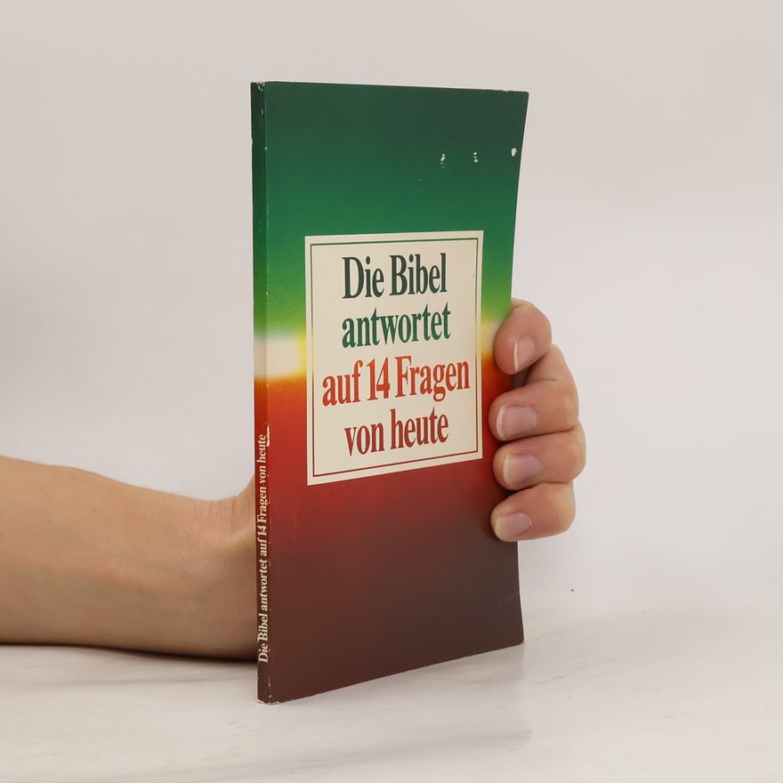 Autorenkollektiv Die Bibel antwortet auf vierzehn Fragen
