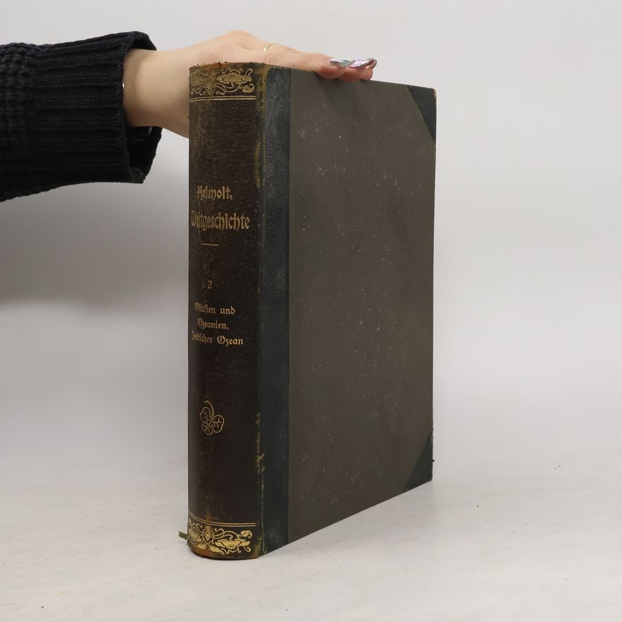 Hans Ferdinand Helmolt Weltgeschichte 2. Ostasien und Ozeanien. Der Indische Ozean