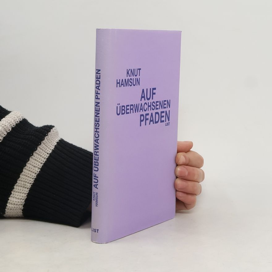 Knut Hamsun Auf überwachsenen Pfaden. Roman. Neu übertr. v. Alken Bruns