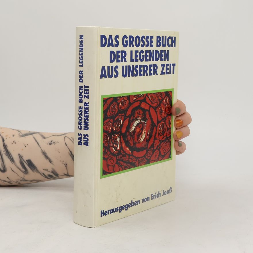 Erich Jooß Das grosse Buch der legenden aus unserer Zeit