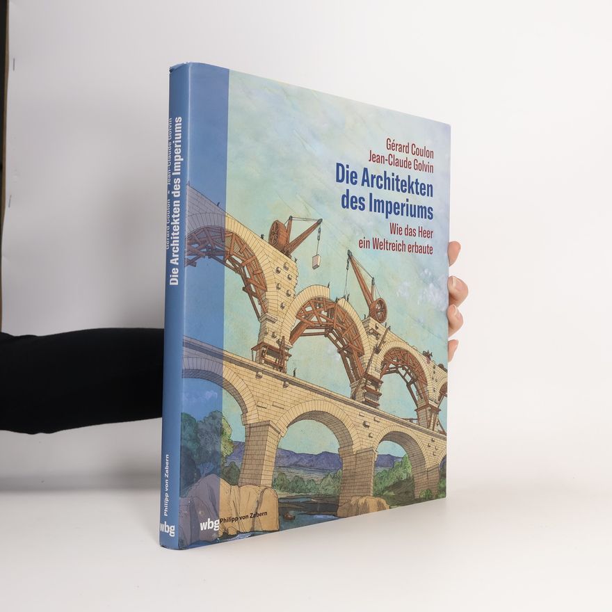 Jean Claude Golvin Die Architekten des Imperiums