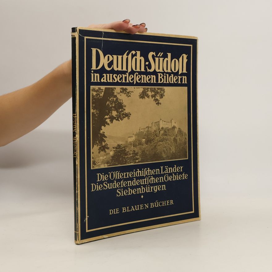 Autorenkollektiv Deutsch-Südost in auserlesenen Bildern