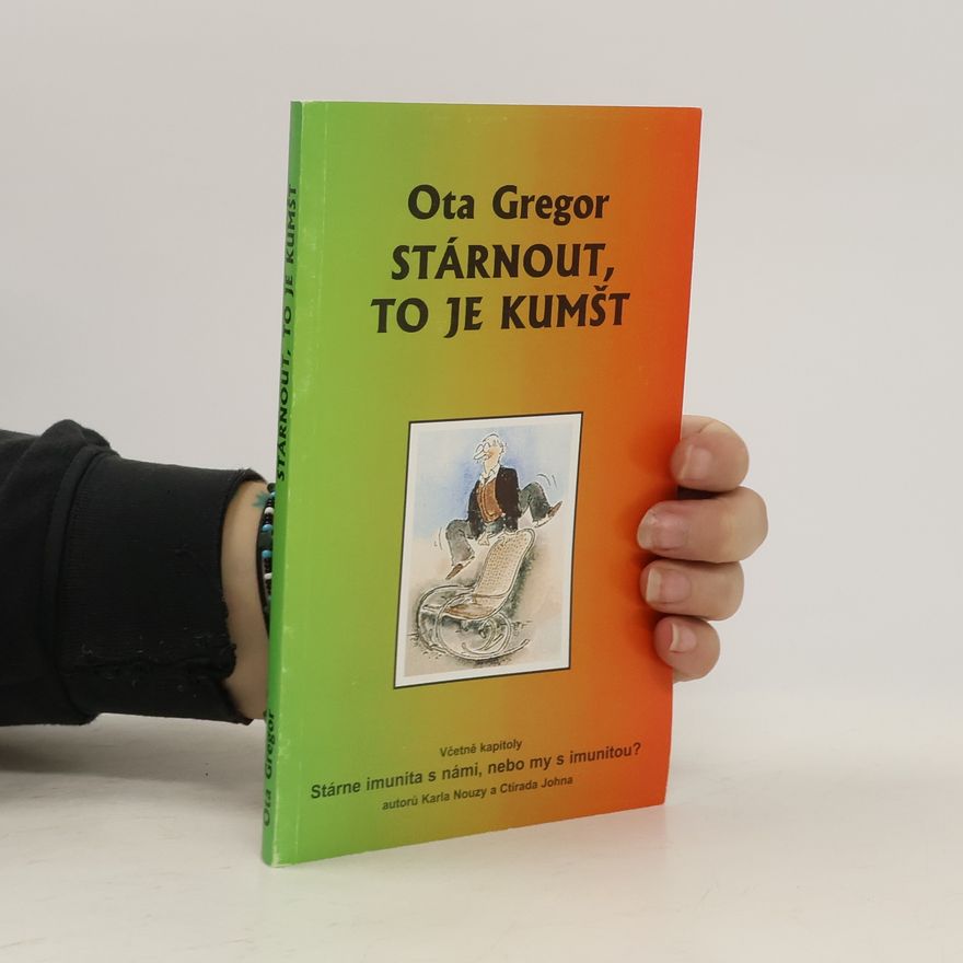 Ota Gregor Stárnout, to je kumšt
