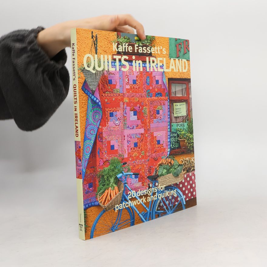 Kaffe Fassett Kaffe Fassett's Quilts in Ireland