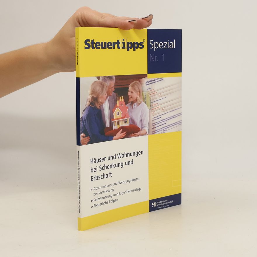 Autorenkollektiv Steuertipps Spezial - 1: Häuser und Wohnungen bei Schenkung und Erbschaft