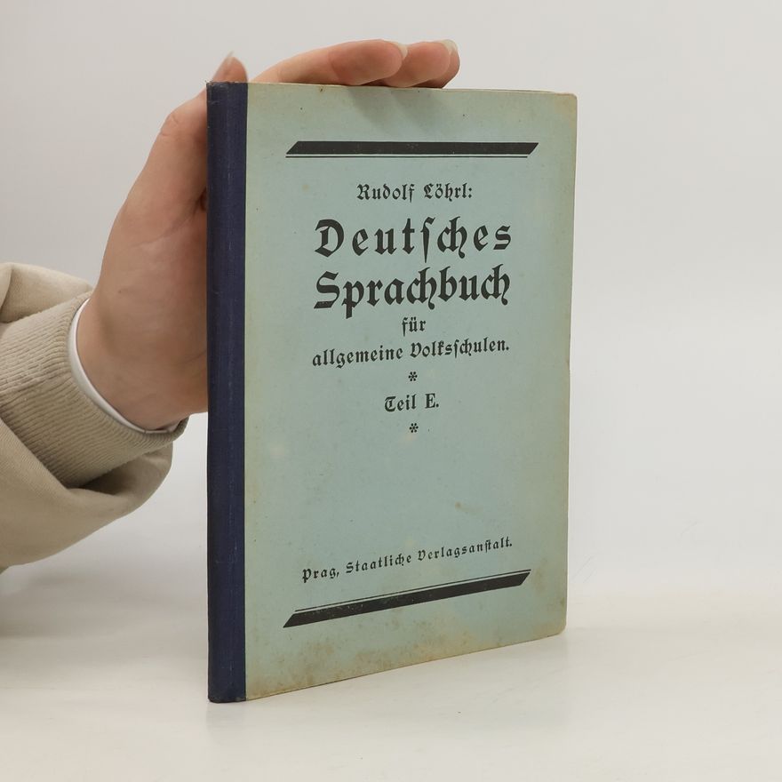 Rudolf Löhrl Deutsches Sprachbuch für allgemeine Volksschulen. Teil H, Für das 6., 7. und 8. Schuljahr
